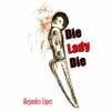 Image of cover of Die, Lady, Die