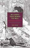 Image of cover of We Always Treat Women Too Well